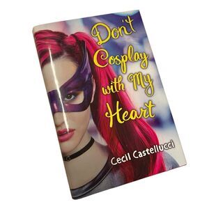 Cecil Castellucci Dont Cosplay With My Heart Hardcover Novel Book Multicolor OS